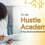 Google Hustle Academy Empowers Small Businesses in Kenya, Nigeria, and South Africa with Free Virtual Bootcamp