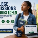 College Admissions Changes 2026: What Nigerian Students Need to Know