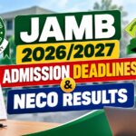 JAMB 2026/2027 Admission Deadlines & NECO Results