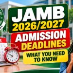 JAMB 2026/2027 Admission Deadlines: What You Need To Know