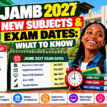 JAMB 2027 New Subjects & Exam Dates: What to Know