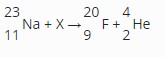 What particle is X in the reaction above?